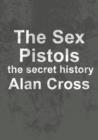 Image for Sex Pistols: the secret history