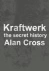Image for Kraftwerk: the secret history