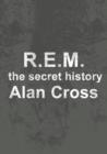 Image for R.E.M.: the secret history