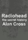 Image for Radiohead: the secret history