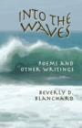 Image for Into the Waves. Poems and Other Writings