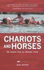 Image for Chariots & horses  : life lessons from an Olympic rower