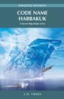 Image for Code Name Habbakuk : A Secret Ship Made of Ice