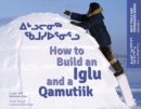 Image for How to Build an Iglu and a Qamutiik : Inuit Tools and Techniques