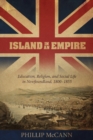 Image for Island in an Empire : Education, Religion &amp; Social Life in Newfoundland 1800-1855