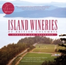 Image for Island Wineries of British Columbia : Updated and Expanded