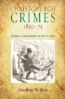 Image for Christchurch Crimes 1850 - 1875
