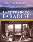 Image for Last Train to Paradise: Journeys From the Golden Age of New Zealand Railways