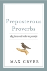 Image for Preposterous proverbs: why fine words butter no parsnips