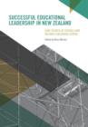 Image for Successful Educational Leadership in New Zealand : Case Studies of Schools and an Early Childhood Centre