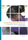 Image for Doing educational research  : a practitioner&#39;s guide to getting started