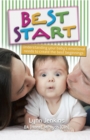 Image for Best start: understanding your baby&#39;s emotional needs to create the best beginnings