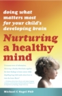 Image for Nurturing a healthy mind: doing what matters most for your child&#39;s developing brain