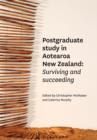 Image for Postgraduate Study in Aotearoa New Zealand : Surviving and Succeeding