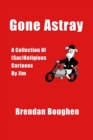 Image for Gone Astray: A Collection of (Sac)religious Cartoons by Jim