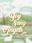 Image for The Boy who Sang for the Angels