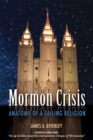 Image for Mormon Crises: Anatomy of a Failing Religion