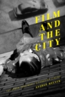 Image for Film and the City : The Urban Imaginary in Canadian Cinema