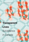 Image for Transparent lives  : surveillance in Canada