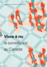 Image for Vivre a nu : La surveillance au Canada