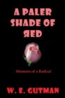 Image for A Paler Shade of Red : Memoirs of a Radical