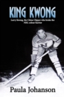 Image for King Kwong : Larry Kwong, the China Clipper Who Broke the NHL Colour Barrier