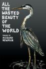Image for All the Wasted Beauty of the World - Poems