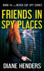 Image for Friends in Spy Places