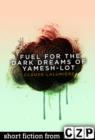 Image for Fuel for the Dark Dreams of Yamesh-Lot: Short Story