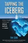 Image for Tapping the iceberg  : achieve straight A&#39;s in life through attitude, aptitude and action