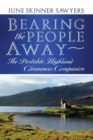 Image for Bearing the People Away : The Portable Highland Clearances Companion