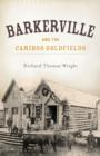 Image for Barkerville & the Cariboo Goldfields