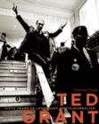 Image for Ted Grant : Sixty Years of Legendary Photojournalism