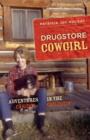 Image for Drugstore Cowgirl : Adventures in the Cariboo-Chilcotin
