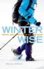 Image for Winter Wise : Travel and Survival in Ice and Snow