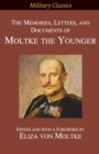Image for The Memories, Letters, and Documents of Moltke the Younger