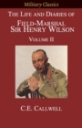 Image for The Life and Diaries of Field-Marshal Sir Henry Wilson