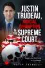 Image for Justin Trudeau, Judicial Corruption and the Supreme Court of Canada : Aliens and Archons in Our Midst