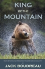 Image for King of the mountain  : stories &amp; memories from BC&#39;s backcountry