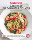 Image for Canadian Living: Dinner in 30 Minutes or Less