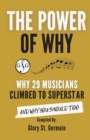 Image for The Power of Why 29 Musicians Climbed to Superstar