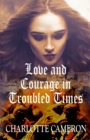 Image for Love and Courage in Troubled Times