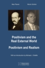 Image for Positivism and the Real External World &amp; Positivism and Realism
