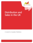 Image for Distribution and Sales in the UK: A Guide for Canadian Publishers