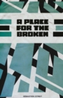 Image for A Place for the Broken