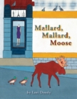 Image for Mallard, Mallard, Moose