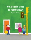 Image for Mr Beagle Goes to Rabbittown
