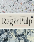 Image for Rag &amp; pulp  : creativity with paper