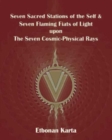 Image for Seven Sacred Stations of the Self &amp; Seven Flaming Fiats of Light Upon the Seven Cosmic-Physical Rays