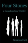 Image for Four Stones : a Canadian Spy Thriller